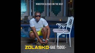 Zolasko  Gae tsoge Officially Audio [upl. by Llennehc]