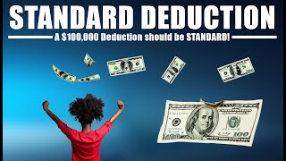 WE NEED a 100k Standard Deduction on OUR TAXES [upl. by Tsiuqram]