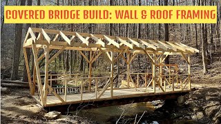 Covered Bridge Build Part 3 Wall amp Roof Framing [upl. by Arihas]