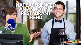 Nat Experienced A VERY Annoying Restaurant Trend First Hand [upl. by Jo Ann]