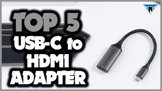 Best USB C to HDMI Adapter 2022  5 Best USB C to HDMI Adapters [upl. by Enelrahs408]