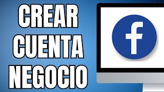 Como Crear Una Cuenta De Negocio En Facebook Tutorial Completo 2024 [upl. by Millda590]