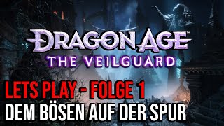 Dragon Age The Veilguard  Lets Play auf Deutsch  Folge 1  Dem Bösen auf der Spur  German LP [upl. by Ashely]