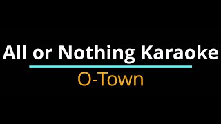 All Or Nothing Karaoke by OTown [upl. by Nyasuh646]