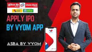 Apply IPO by Vyom App  ASBA by Vyom mobile Application  union bank of india [upl. by Fonsie]