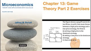 Microeconomics Theory and Applications Chapter 13 Game Theory Part 2 Exercises [upl. by Lecirg734]