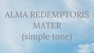 Alma Redemptoris Mater simple tone  Gregorian Chant [upl. by Novyad]