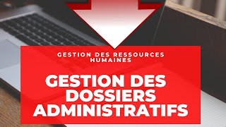 Gestion des dossiers administratifs [upl. by Oakes744]