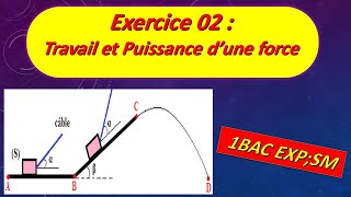 Exercice 2 Travail et puissance d une force 1BAC EXP SM [upl. by Ssur]