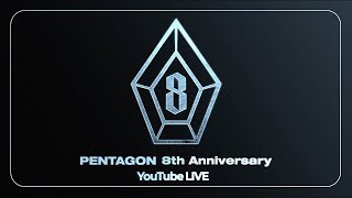 PENTAGON 8th Anniversary YouTube LIVE [upl. by Beth989]