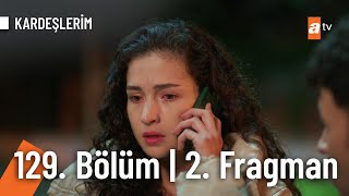 Kardeşlerim 129 Bölüm 2 Fragman  quotNiye hep bizi buluyor böyle şeylerquot Kardeslerim [upl. by Ynatterb]