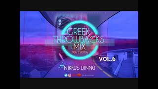 GREEK THROWBACKS VOL6  90s amp 2000s MEGAMIX  by NIKKOS DINNO  3 Hours [upl. by Enelrahc725]