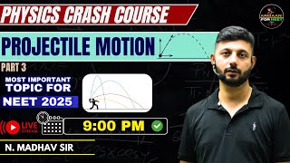 NEET CRASH COURSE LIVE Projectile Motion  Part 3 Physics  Neet 2025 [upl. by Anika]