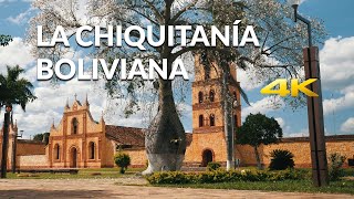 La CHIQUITANÍA Bolivia 4K [upl. by Lorac503]