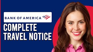 How To Tell Bank Of America Youre Travelling How To Setup A Bank Of America Travel Notification [upl. by Goldsworthy]