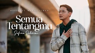 Sufian Suhaimi  Semua Tentangmu Official Music Video [upl. by Zosima228]