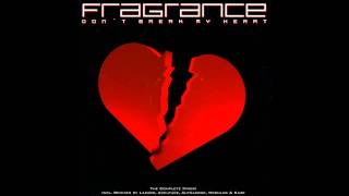 Fragrance  Dont Break My Heart Original Radio Edit [upl. by Aliehs]