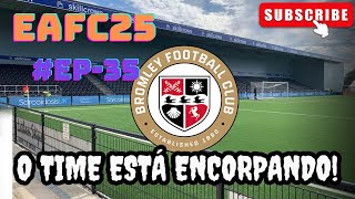 EA FC 25 l Bromley FC l Modo Carreira EP35  O Time Está Encorpando [upl. by Nnairrehs244]