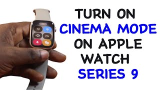 How to Turn on Cinema Mode on Apple Watch Series 9 [upl. by Upali]