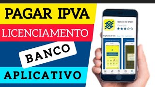 Como PAGAR LICENCIAMENTO e IPVA 2024 pelo Celular no APP do BANCO do BRASIL [upl. by Ellebanna174]