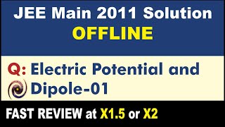 JEE Main 2011 Physics Solutions  Electric Potential and Dipole01 [upl. by Strickler219]