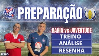 🚨 PREPARAÇÃO para O JOGO DO BAHIA CONTRA JUVENTUDE BRASILEIRÃO 2024 [upl. by Sicard]