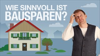 Bausparen einfach erklärt Ist ein Bausparvertrag sinnvoll [upl. by Wadlinger]