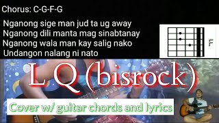 LQ bisrock cover w guitar chords and lyrics [upl. by Magnien]