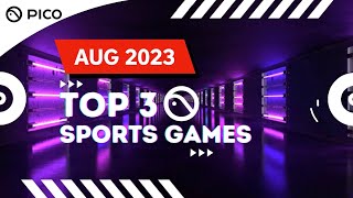 PICO VR Game  Top 3 Recommended Sports Games for Aug 2023  PICO 4 [upl. by Ferrick230]