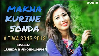 MAKHA KURINE SONDA  BY JUSICA amp ANGSHUMAN  A TIWA SONG 2018 [upl. by Carolyne615]