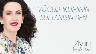 Aylin Şengün Taşçı  Vücud İkliminin Sultanısın Sen [upl. by Ominoreg]