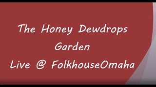 The Honey Dewdrops quotGardenquot Live  FolkhouseOmaha [upl. by Nial153]