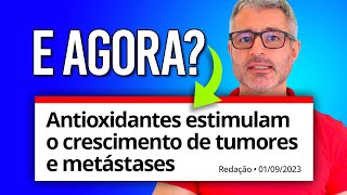 Antioxidantes estimulam o câncer Entenda 🚨 [upl. by Marella]