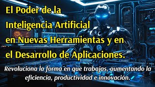 El Poder de la Inteligencia Artificial  Nuevas Herramientas [upl. by Deland734]