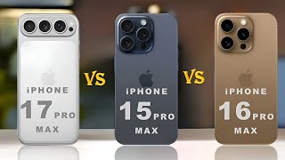 iPhone 17 Pro Max vs iPhone 16 Pro Max vs iPhone 15 Pro Max [upl. by Nosyt653]