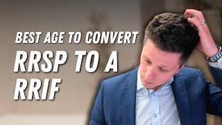 The Best Age to Convert Your RRSP to a RRIF [upl. by Suckow129]