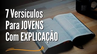 7 Versículos Para JOVENS Com EXPLICAÇÃO [upl. by Aninaig]