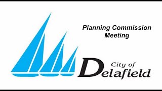 20240925 City Of Delafield Planning Commission Meeting [upl. by Conrad]