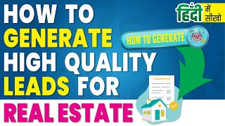 How To Generate Quality Leads For Real Estate [upl. by Meehar67]