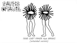 1998  CHET FAKER feat BANKS extended version [upl. by Oettam]