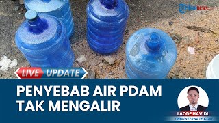 Penyebab Air PDAM Bobong Pulau Taliabu Maluku Utara Tersumbat selama 2 Hari Dirut Faktor Alam [upl. by Abra]