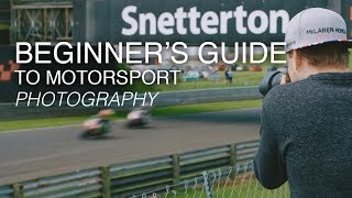 The Beginners Guide to Motorsport Photography  Tutorial [upl. by Aihseit67]