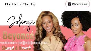 Solange x Beyoncé  Plastic In The Sky Slowed amp Reverb Mashup [upl. by Catarina]