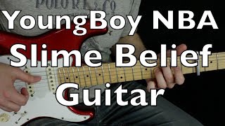 YoungBoy Never Broke Again  Slime Belief Part 1  Guitar Tutorial [upl. by Demahom26]