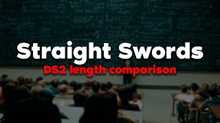 Straight Swords length comparison Dark Souls II Scholar of the First Sin [upl. by Chita]