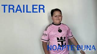 TRAILER NOAPTE 🌃 BUNA [upl. by Neirad]