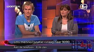 Erik Jan Je hebt een Kop als een bak met wurmen Helemaal de weg kwijt  LUCKYTV CLASSICS 2007 [upl. by Newcomb252]