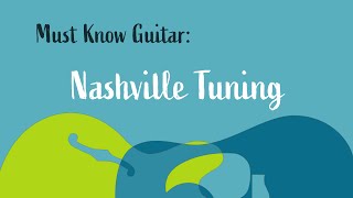 Must Know Guitar Nashville Tuning [upl. by Waller950]