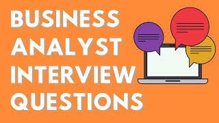 Business Analyst Interview Questions [upl. by Zaneta362]