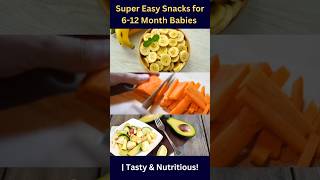 Super Easy Snacks for 612 Month Babies  Tasty amp Nutritious List In Description shorts snacks [upl. by Innob]